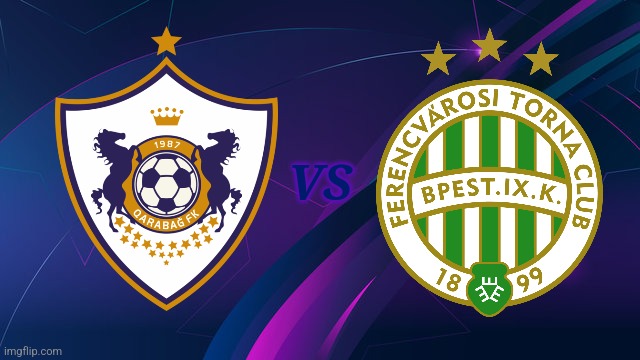 Qarabagh vs Ferencvaros poster | VS | image tagged in champions league,futbol,poster | made w/ Imgflip meme maker