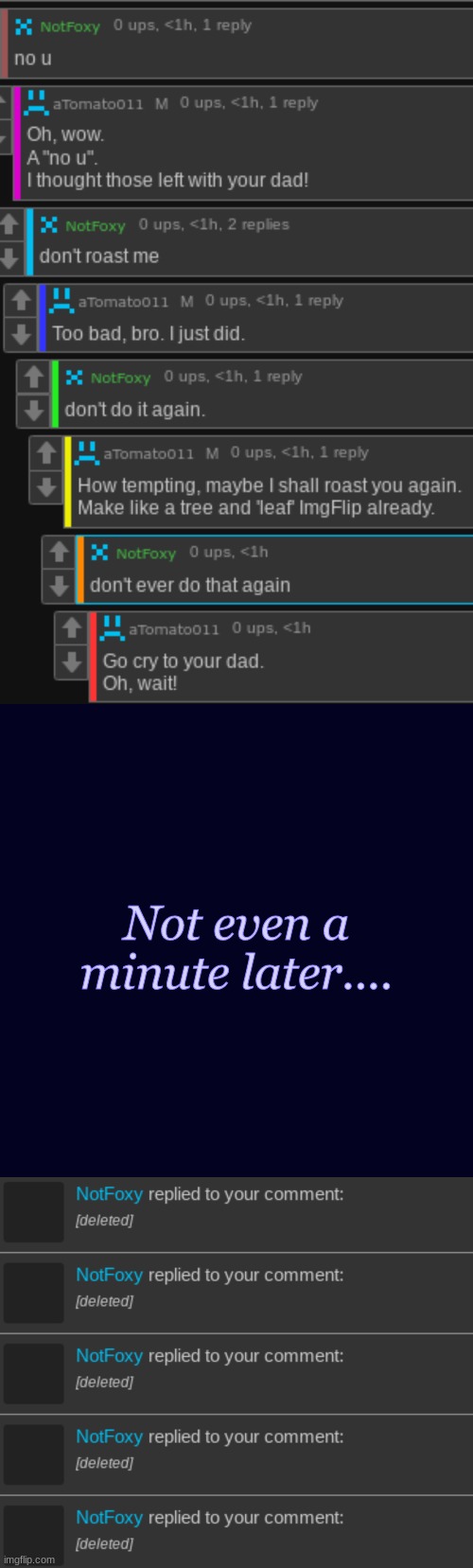 Not even a minute later.... | image tagged in memes,blank transparent square | made w/ Imgflip meme maker