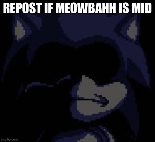 Lord X | REPOST IF MEOWBAHH IS MID | image tagged in lord x | made w/ Imgflip meme maker