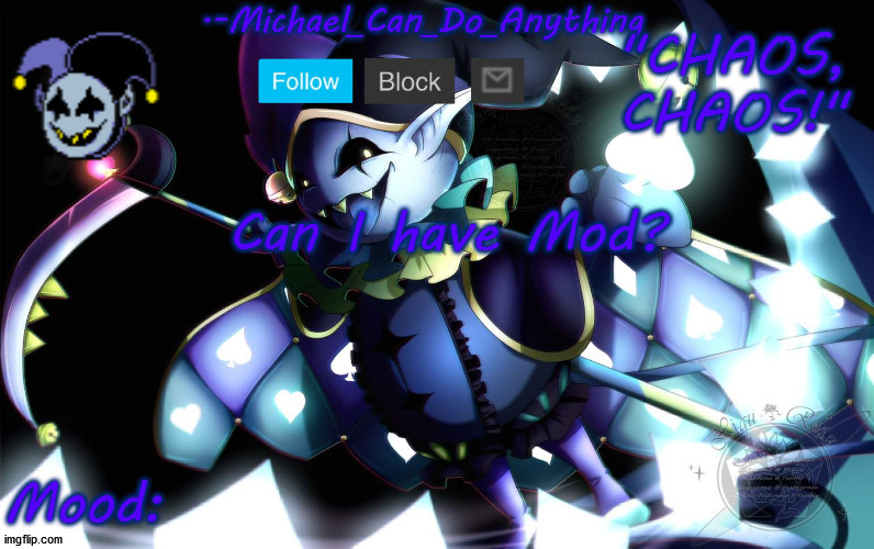 Michael's Jevil temp |  Can I have Mod? | image tagged in michael's jevil temp | made w/ Imgflip meme maker