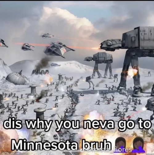 Imagine going to minnasota | image tagged in memes,funny,star wars,balls | made w/ Imgflip meme maker