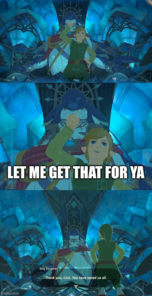 PITCHED THE KINGS NOSE | LET ME GET THAT FOR YA | image tagged in the legend of zelda breath of the wild,link,king,the legend of zelda | made w/ Imgflip meme maker