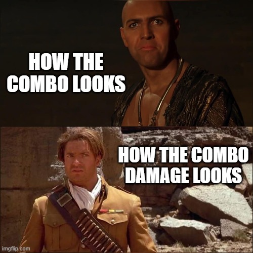 Combo damage | HOW THE COMBO LOOKS; HOW THE COMBO DAMAGE LOOKS | image tagged in tekken,tekken 7,the mummy,the mummy returns | made w/ Imgflip meme maker