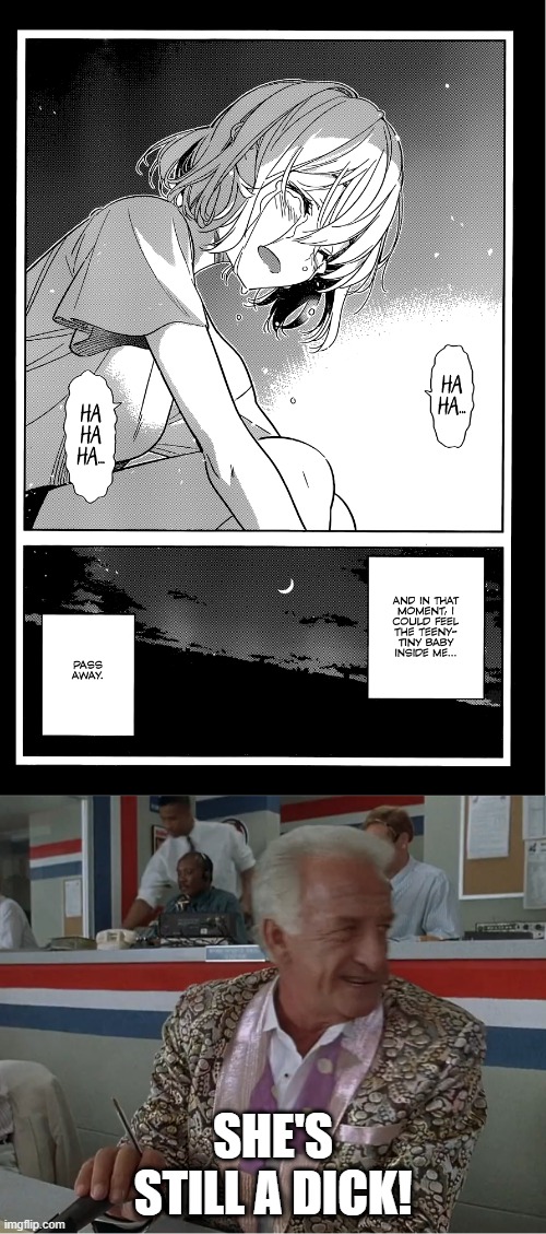 Amazing how one chapter can change your view of a person. | SHE'S STILL A DICK! | image tagged in kanojo okarishimasu,rent a girlfriend,mami nanami,major league,major league 2,harry doyle | made w/ Imgflip meme maker