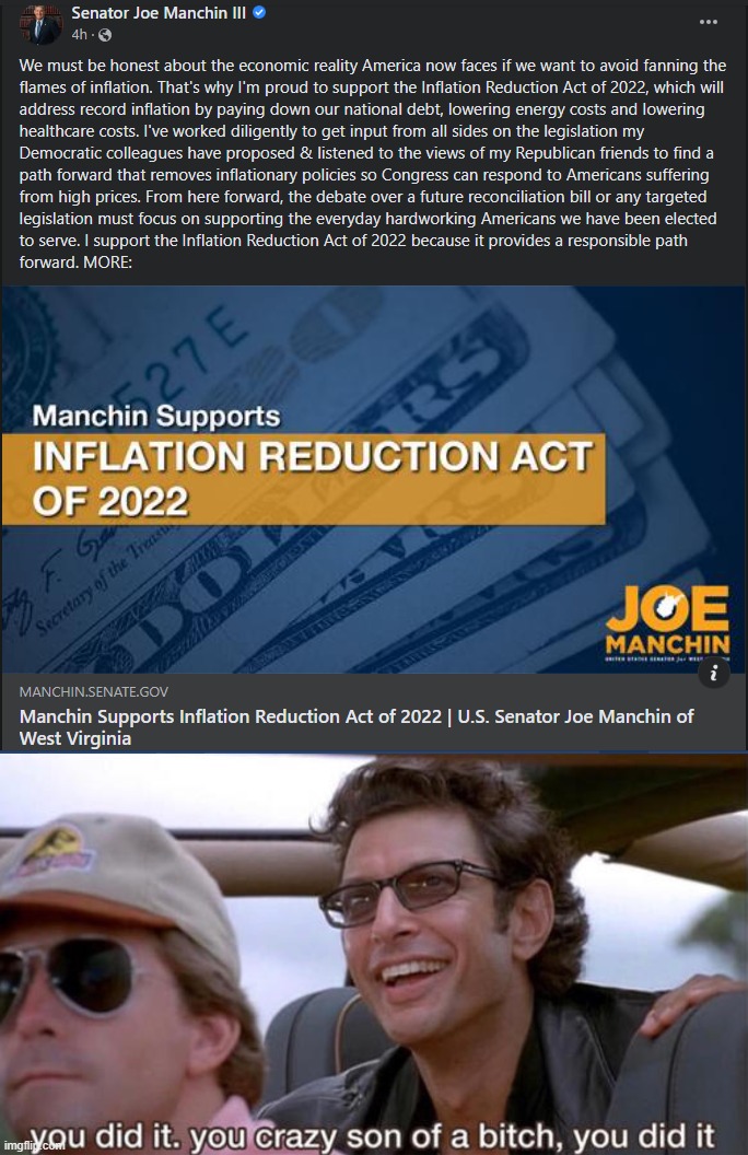 Build Back Better is dead. Long live the Inflation Reduction Act of 2022. | image tagged in you crazy son of a bitch you did it,joe manchin,joe meacham,joe matchsticks,joe marvel,joe mama | made w/ Imgflip meme maker