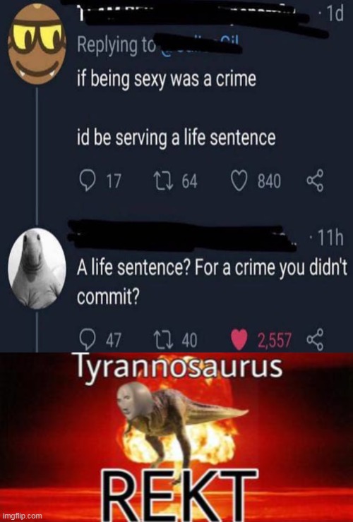 REKTTTTT | image tagged in tyrannosaurus rekt | made w/ Imgflip meme maker