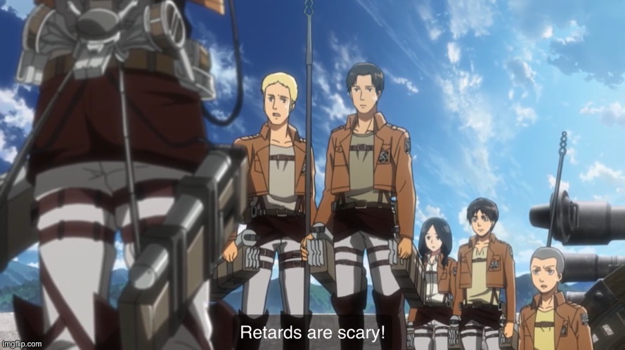 retards are scary! | image tagged in retards are scary | made w/ Imgflip meme maker