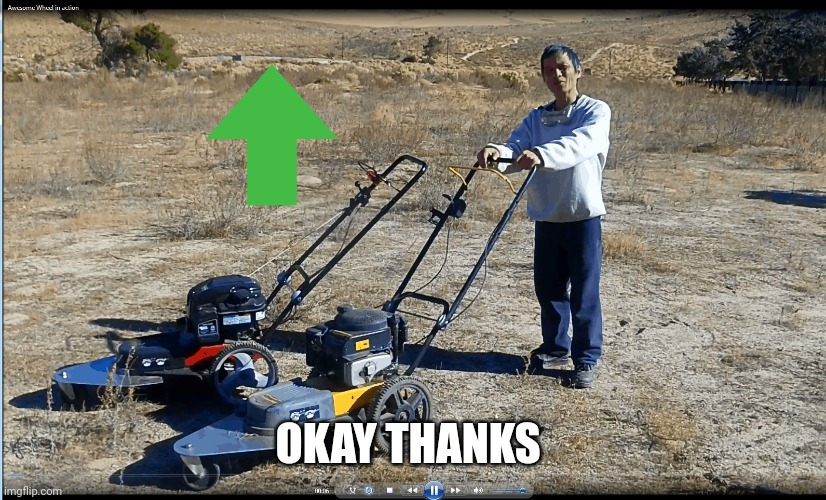 Walk Behind Trimmer Reviews | OKAY THANKS | image tagged in walk behind trimmer reviews | made w/ Imgflip meme maker