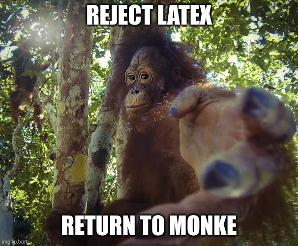 Return to monke (clean version) | REJECT LATEX RETURN TO MONKE | image tagged in return to monke clean version | made w/ Imgflip meme maker