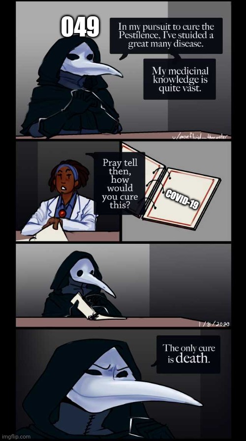 Scp-49 The only cure is death | 049; COVID-19 | image tagged in scp-49 the only cure is death | made w/ Imgflip meme maker