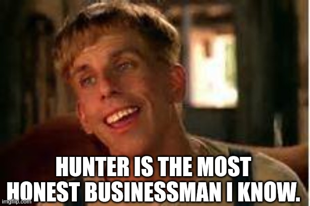 Simple Jack | HUNTER IS THE MOST HONEST BUSINESSMAN I KNOW. | image tagged in simple jack | made w/ Imgflip meme maker