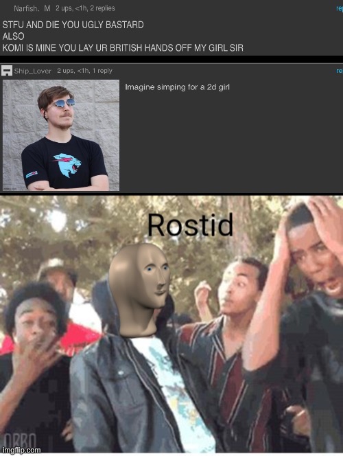 I always wanted to roast someone | image tagged in meme man rostid | made w/ Imgflip meme maker