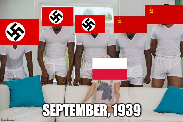 Like Hungry Wolves | SEPTEMBER, 1939 | image tagged in world war 2 | made w/ Imgflip meme maker