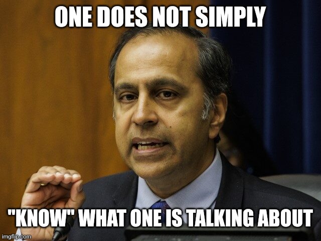 ONE DOES NOT SIMPLY; "KNOW" WHAT ONE IS TALKING ABOUT | made w/ Imgflip meme maker