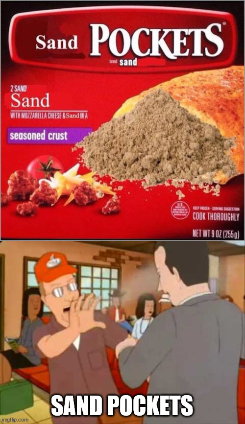 SAND POCKETS | image tagged in pocket sand,fake | made w/ Imgflip meme maker