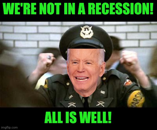 Six degrees of Joe Biden | WE'RE NOT IN A RECESSION! ALL IS WELL! | image tagged in kevin bacon - animal house,joe biden,denial | made w/ Imgflip meme maker