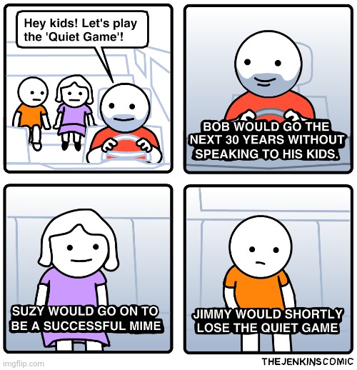 The Quiet Game | image tagged in quiet,game,comics,comic,comics/cartoons,family | made w/ Imgflip meme maker