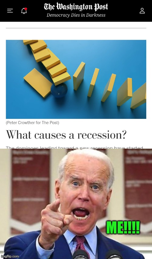 Gee... What could be to blame?!? | ME!!!! | image tagged in joe biden no malarkey,you received an idiot card,washington,post | made w/ Imgflip meme maker