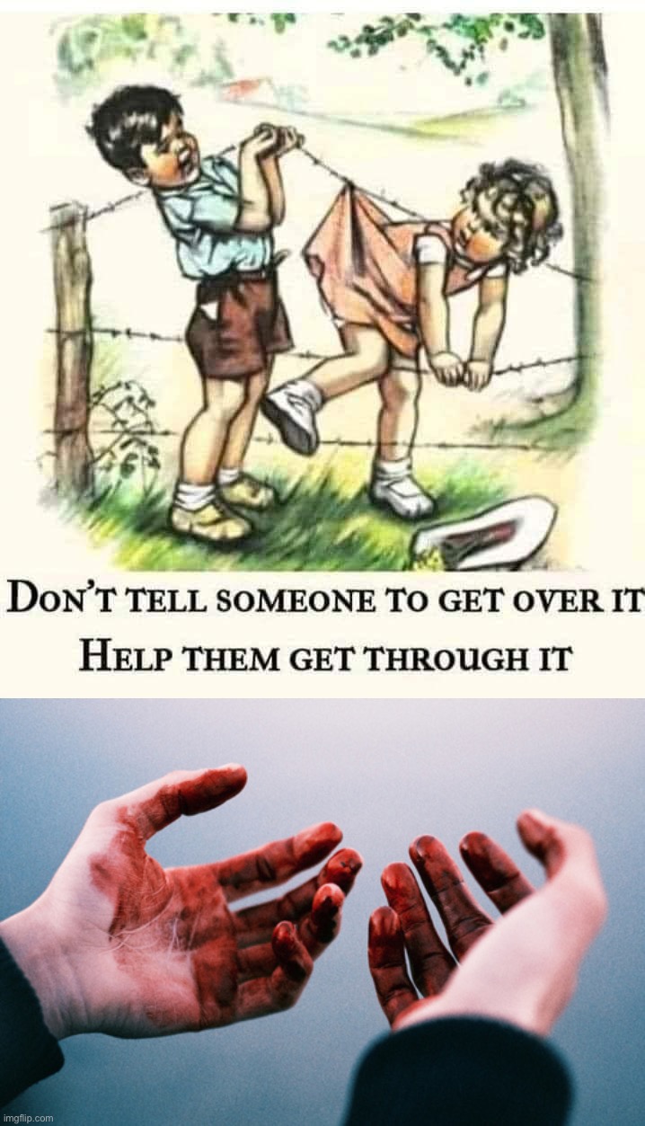 Hmmm | image tagged in help them get through it,bloody hands | made w/ Imgflip meme maker