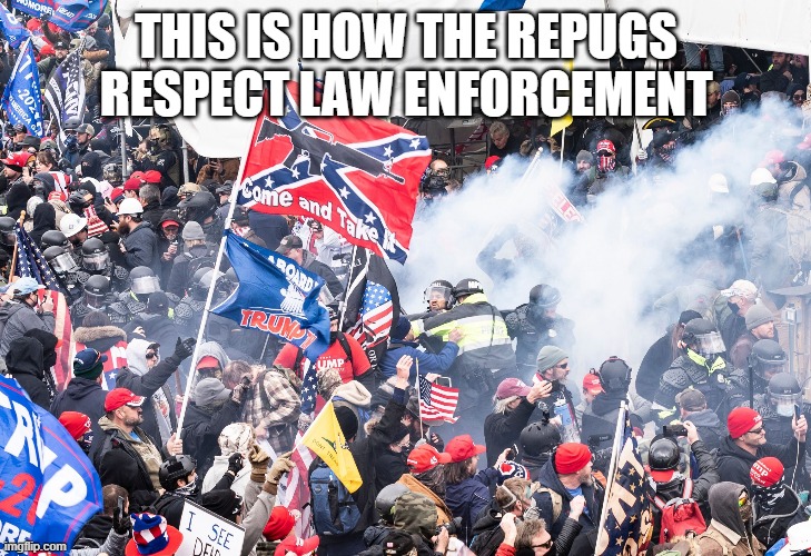 THIS IS HOW THE REPUGS RESPECT LAW ENFORCEMENT | made w/ Imgflip meme maker