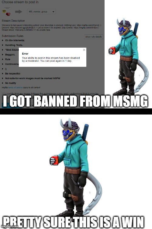 based | I GOT BANNED FROM MSMG; PRETTY SURE THIS IS A WIN | image tagged in blank white template | made w/ Imgflip meme maker