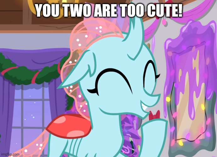 YOU TWO ARE TOO CUTE! | made w/ Imgflip meme maker
