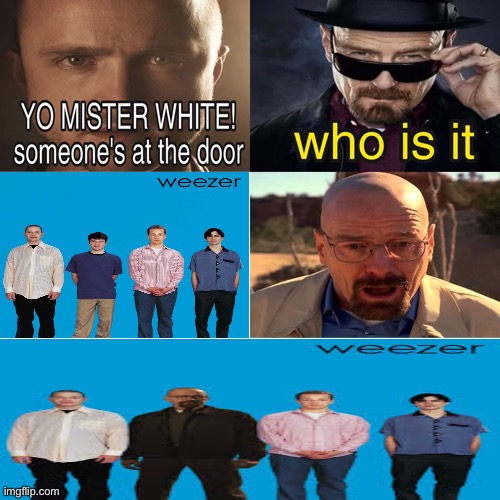 Yo mr white someone at the door | image tagged in yo mr white someone at the door | made w/ Imgflip meme maker