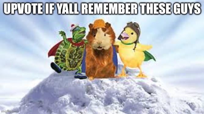 I remember | UPVOTE IF YALL REMEMBER THESE GUYS | image tagged in wonder pets,nostalgia,yes | made w/ Imgflip meme maker