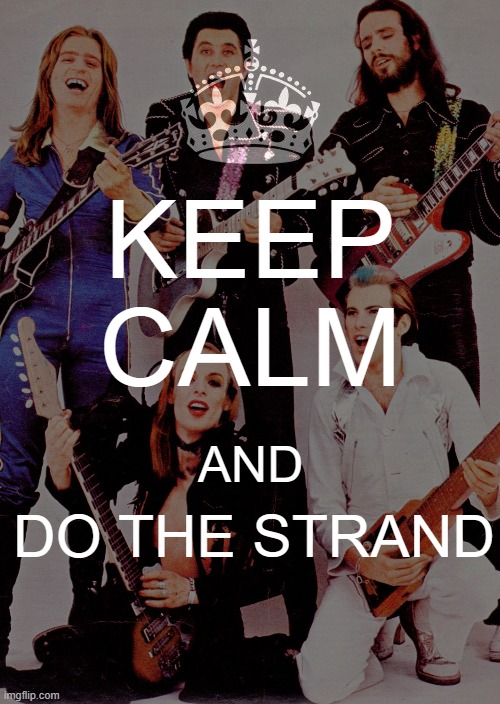 Do The Strand | KEEP CALM; AND; DO THE STRAND | image tagged in roxy music,do the strand,bryan ferry,brian eno,phil manzanera,glam rock | made w/ Imgflip meme maker