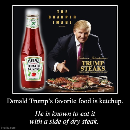 Trump eats steak with ketchup Blank Meme Template