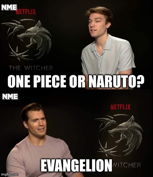 GET IN THE ROBOT | ONE PIECE OR NARUTO? EVANGELION | image tagged in henry cavill,get,in,the,robot,shinji | made w/ Imgflip meme maker