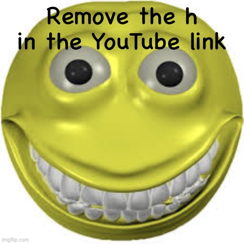 its a free trip to big titty bitch town | Remove the h in the YouTube link | image tagged in cursed emoji | made w/ Imgflip meme maker