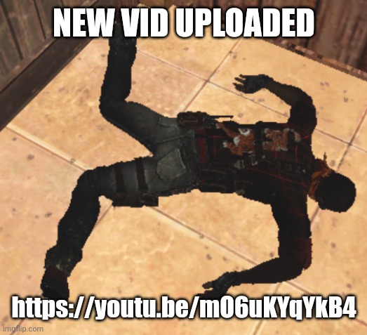 goofy ahh death pose | NEW VID UPLOADED; https://youtu.be/mO6uKYqYkB4 | image tagged in goofy ahh death pose | made w/ Imgflip meme maker