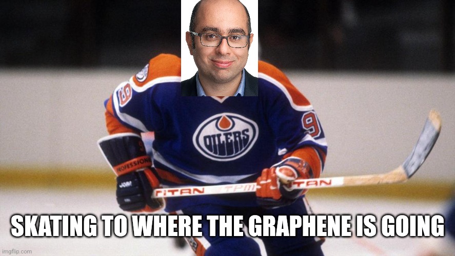 Wayne Gretzky | SKATING TO WHERE THE GRAPHENE IS GOING | image tagged in wayne gretzky | made w/ Imgflip meme maker