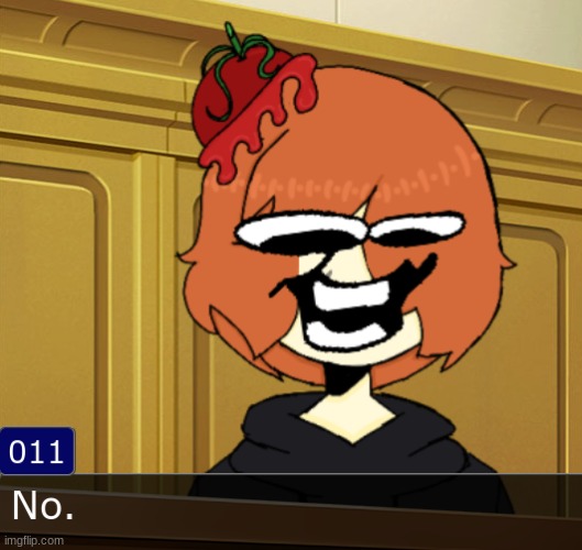 No. [ace attorney maker] https://objection.lol/courtroom/tgvd6x | made w/ Imgflip meme maker