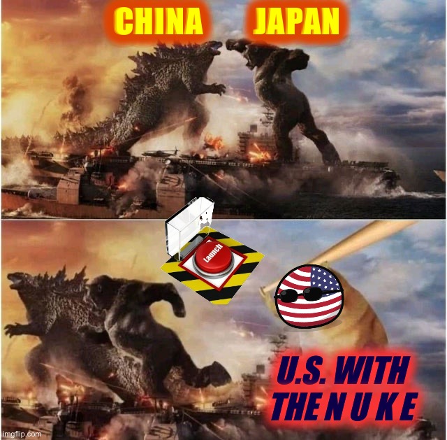 Godzilla vs Kong vs Cheems | CHINA       JAPAN; U.S. WITH THE N U K E | image tagged in godzilla vs kong vs cheems | made w/ Imgflip meme maker