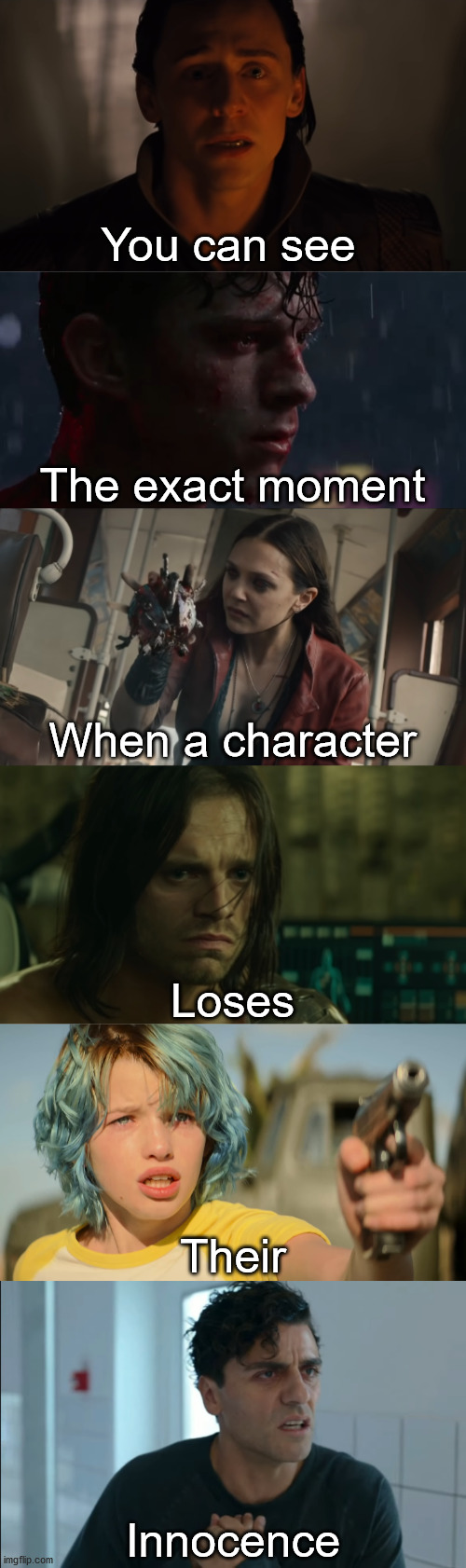 none are innocent | You can see; The exact moment; When a character; Loses; Their; Innocence | image tagged in marvel,mcu,loki,black widow,wanda,peter parker | made w/ Imgflip meme maker