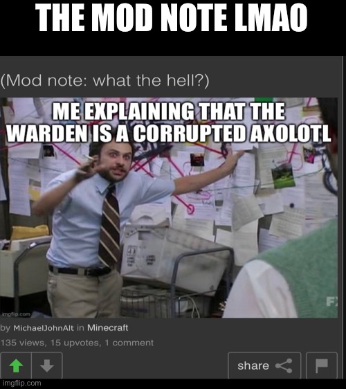 Mode notes are funny |  THE MOD NOTE LMAO | image tagged in charlie conspiracy always sunny in philidelphia | made w/ Imgflip meme maker
