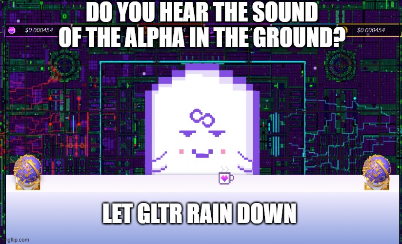 Let GLTR rain down | DO YOU HEAR THE SOUND
OF THE ALPHA IN THE GROUND? LET GLTR RAIN DOWN | image tagged in nft,crypto,polygon,ghost,big brain,memes | made w/ Imgflip meme maker