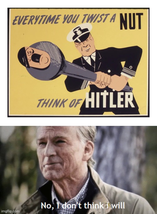Actual WW2 poster | image tagged in no i dont think i will,hitler,ww2,war,propaganda,poster | made w/ Imgflip meme maker