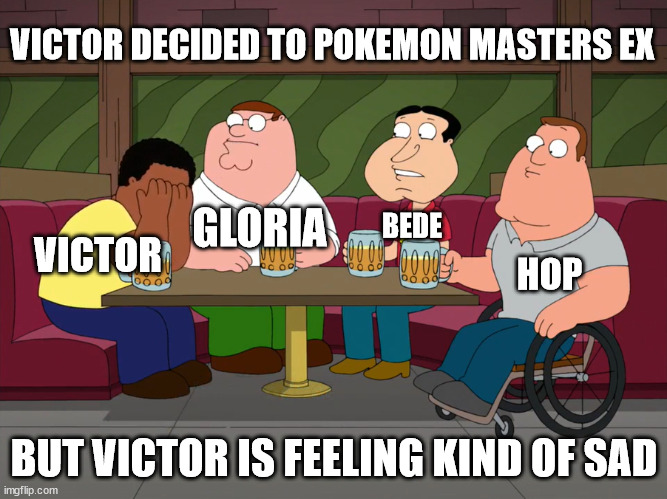 Victor decided to Pokemon Masters EX | VICTOR DECIDED TO POKEMON MASTERS EX; GLORIA; BEDE; VICTOR; HOP; BUT VICTOR IS FEELING KIND OF SAD | image tagged in cleveland sobbing,memes,pokemon | made w/ Imgflip meme maker