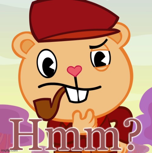 Pop (HTF) | Hmm? | image tagged in pop htf | made w/ Imgflip meme maker