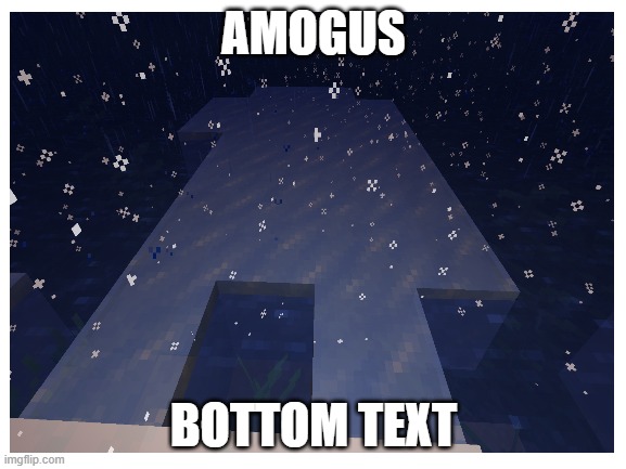 Amogice | AMOGUS; BOTTOM TEXT | image tagged in amogus | made w/ Imgflip meme maker