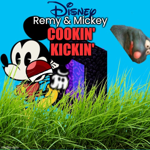 What if Disney create a Timmy and Jimmy Power Hour parody? | Remy & Mickey; COOKIN' 
KICKIN' | image tagged in disney,ratatouille,mickey mouse | made w/ Imgflip meme maker