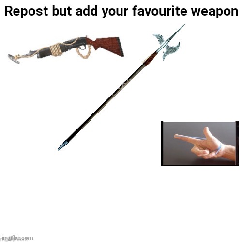 repost | image tagged in repost,weapons | made w/ Imgflip meme maker