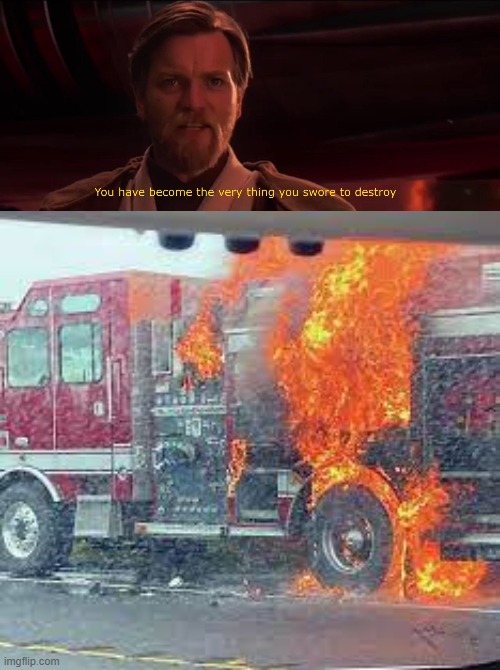 image tagged in you have become the very thing you swore to destroy | made w/ Imgflip meme maker