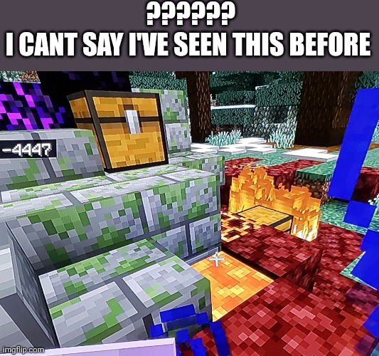 There's two chests idk how | ??????
I CANT SAY I'VE SEEN THIS BEFORE | image tagged in minecraft | made w/ Imgflip meme maker