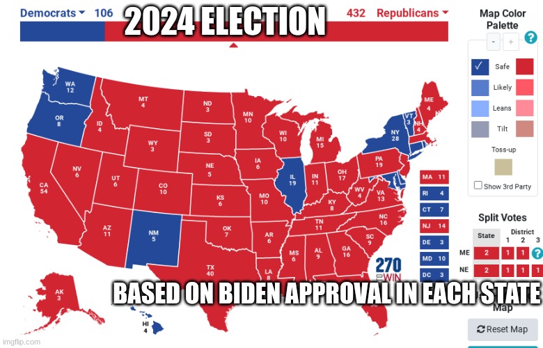 C'mon man.... | 2024 ELECTION; BASED ON BIDEN APPROVAL IN EACH STATE | made w/ Imgflip meme maker