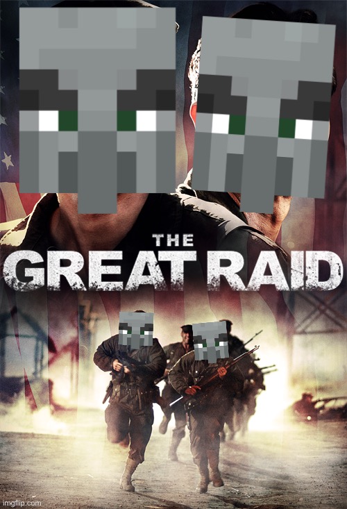 image tagged in minecraft,the great raid,pillagers | made w/ Imgflip meme maker