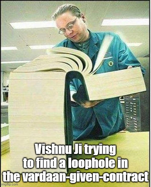Vishnu ji | Vishnu Ji trying to find a loophole in the vardaan-given-contract | image tagged in big book,vishnu ji,hinduism | made w/ Imgflip meme maker
